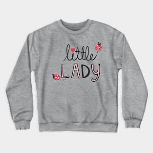 Little lady Crewneck Sweatshirt